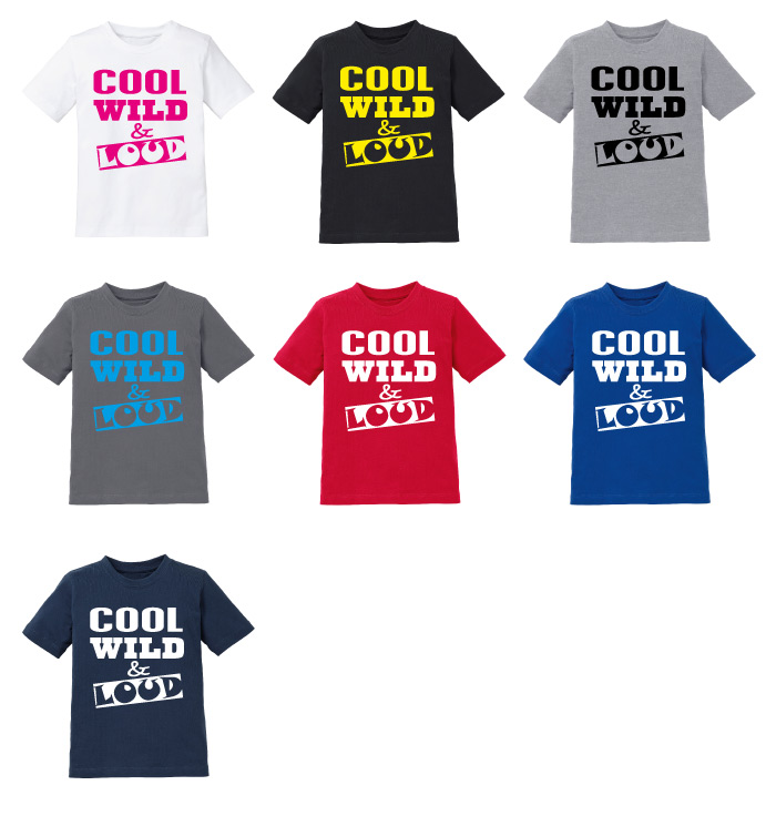 Cool Wild and Loud T-Shirts